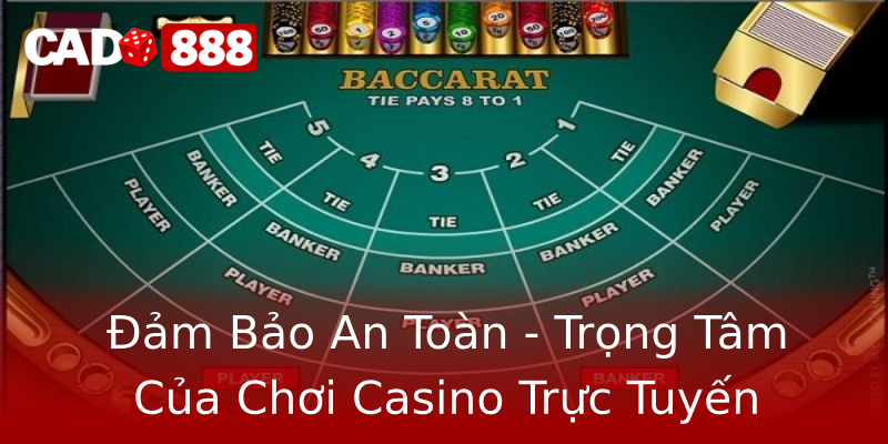 Đảm Bảo An Toàn - Trọng Tâm Của Chơi Casino Trực Tuyến Đảm Bảo An Toàn - Trọng Tâm Của Chơi Casino Trực Tuyến