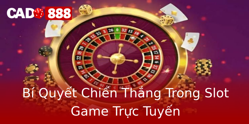 Bí Quyết Chiến Thắng Trong Slot Game Trực Tuyến Bí Quyết Chiến Thắng Trong Slot Game Trực Tuyến