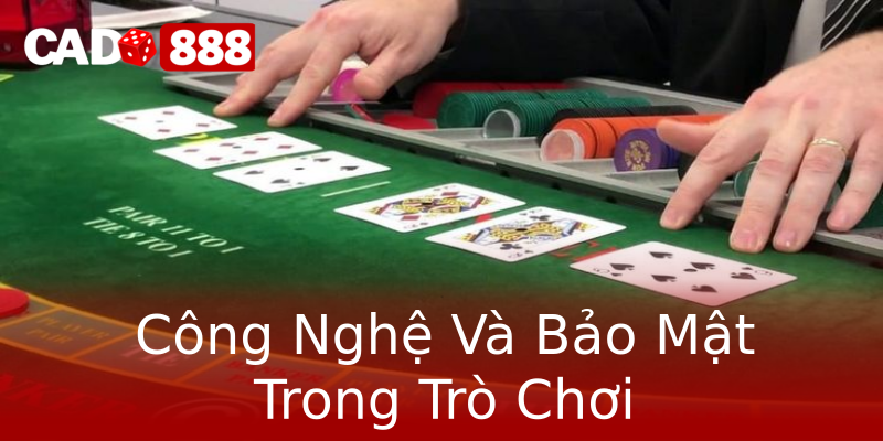 Công Nghệ Và Bảo Mật Trong Trò Chơi Công Nghệ Và Bảo Mật Trong Trò Chơi