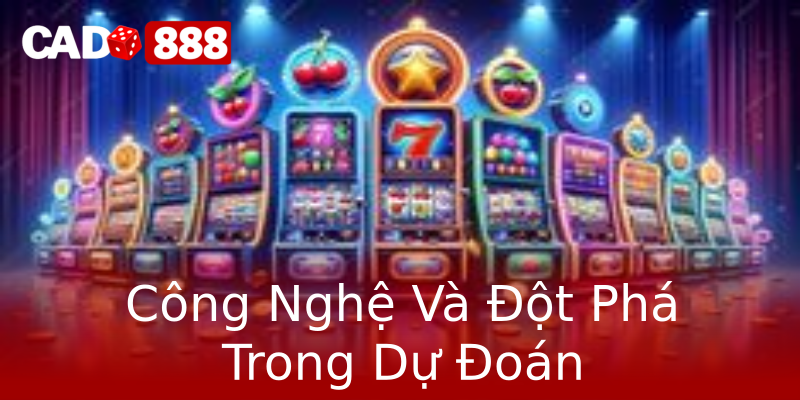 Công Nghệ Và Đột Phá Trong Dự Đoán Công Nghệ Và Đột Phá Trong Dự Đoán