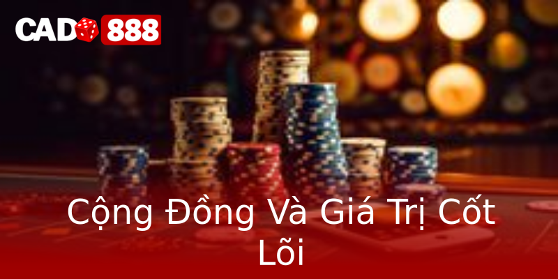 Cộng Đồng Và Giá Trị Cốt Lõi Cộng Đồng Và Giá Trị Cốt Lõi