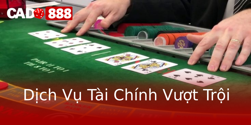 Dịch Vụ Tài Chính Vượt Trội Dịch Vụ Tài Chính Vượt Trội
