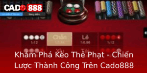 Kham Pha Keo The Phat Chien Luoc Thanh Cong Tren Cado888