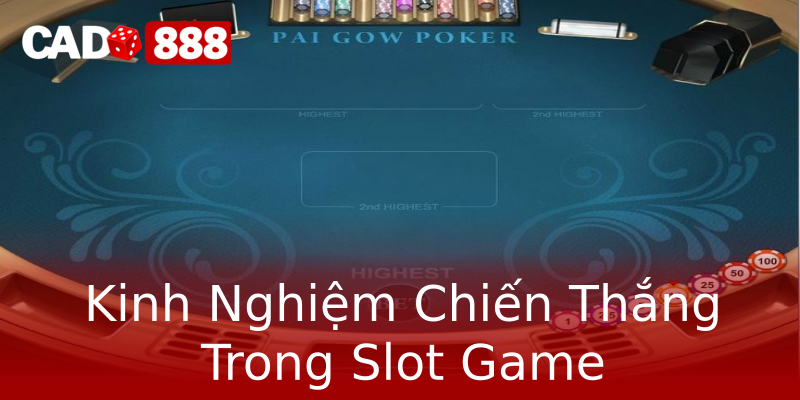 Kinh Nghiệm Chiến Thắng Trong Slot Game Kinh Nghiệm Chiến Thắng Trong Slot Game