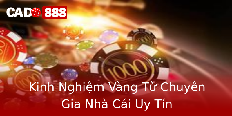 Kinh Nghiệm Vàng Từ Chuyên Gia Nhà Cái Uy Tín Kinh Nghiệm Vàng Từ Chuyên Gia Nhà Cái Uy Tín