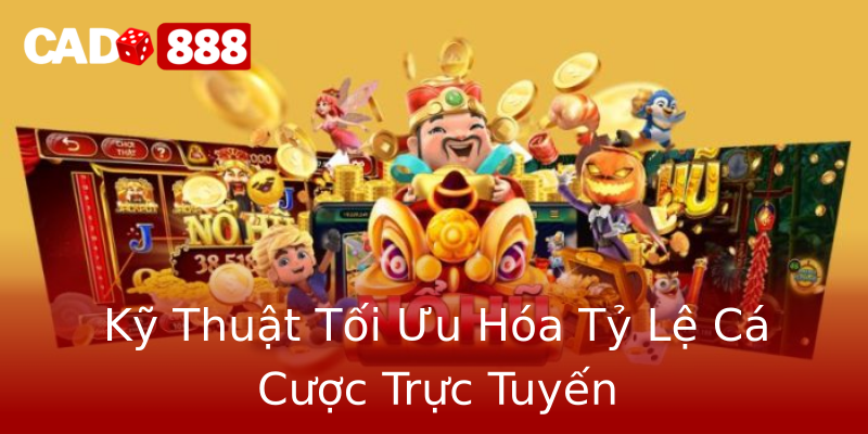 Kỹ Thuật Tối Ưu Hóa Tỷ Lệ Cá Cược Trực Tuyến Kỹ Thuật Tối Ưu Hóa Tỷ Lệ Cá Cược Trực Tuyến